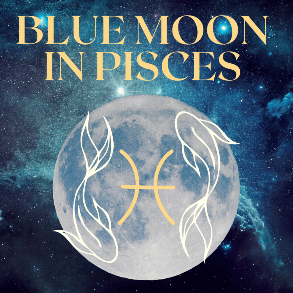 Blue Moon in Pisces 30-31 August 2023